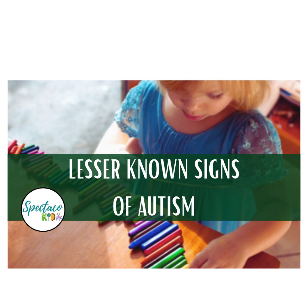 Lesser Known Signs of Autism