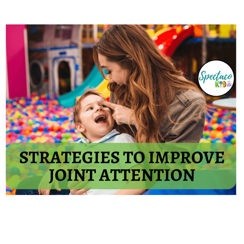 Strategies to Improve Joint Attention