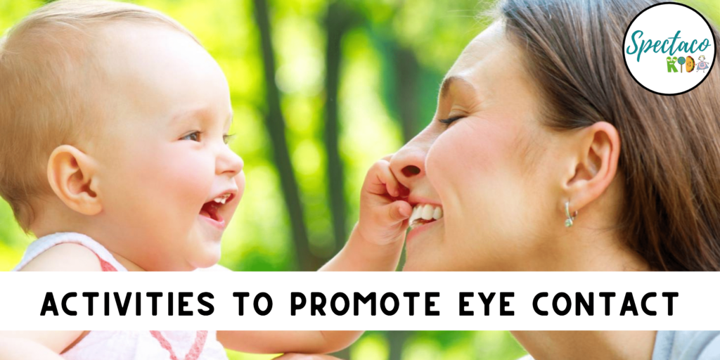 Activities to Promote Eye Contact