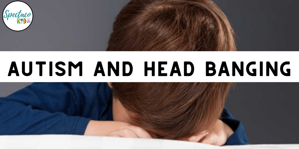 Autism And Head Banging
