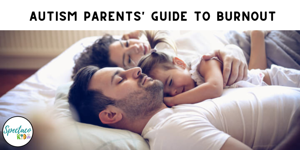 Autism Parents’ Guide To Burnout