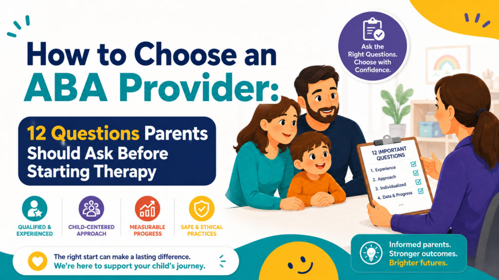 How to Choose an ABA Provider : 12 Questions Parents Should Ask