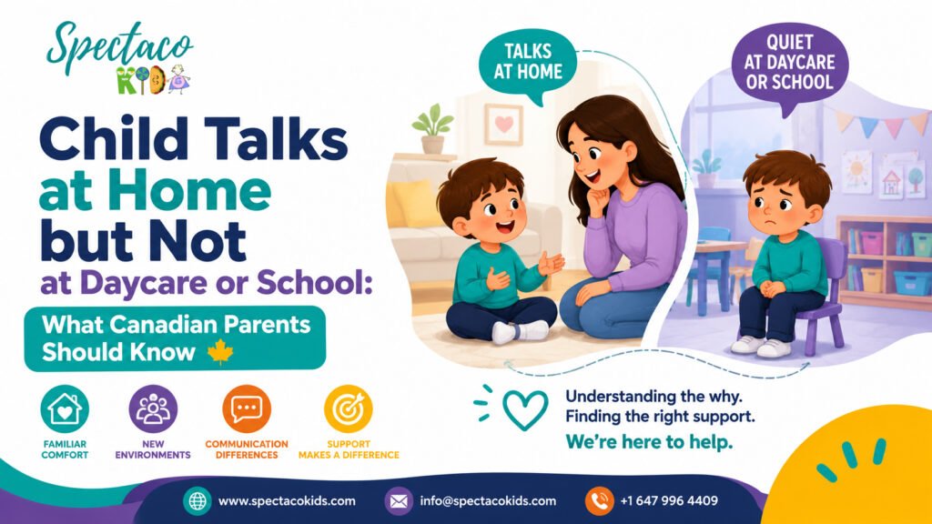Child Talks at Home but Not at Daycare or School: What Canadian Parents Should Know