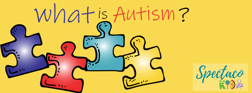 What is Autism? – Spectacokids: Speech & ABA Therapy Milton