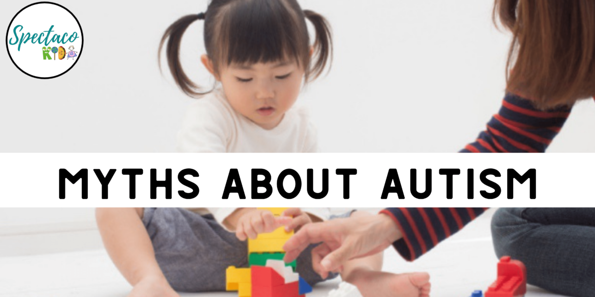 Myths About Autism – Spectacokids: Speech & ABA Therapy Milton