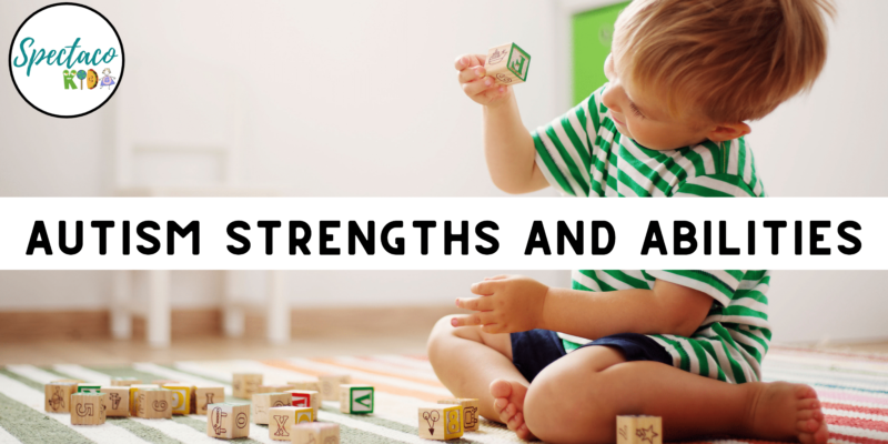 Autism Strengths And Abilities – Spectacokids: Speech & ABA Therapy Milton