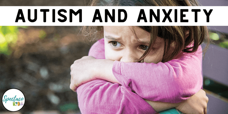 Autism and Anxiety – Spectacokids: Speech & ABA Therapy Milton